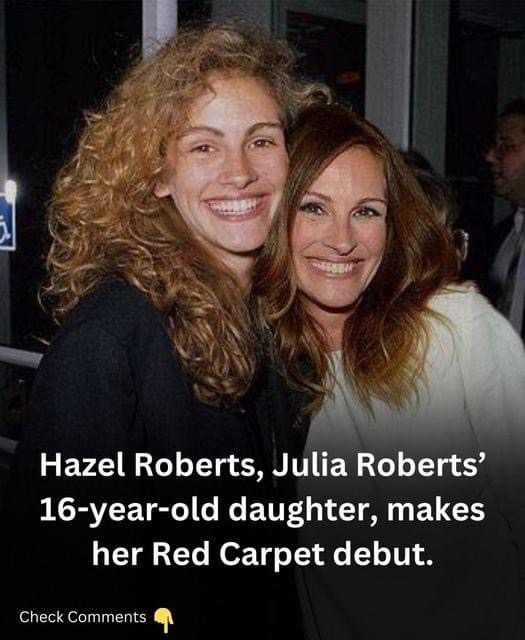 Hazel Roberts, Julia Roberts’ 16-year-old daughter, makes her Red Carpet debut