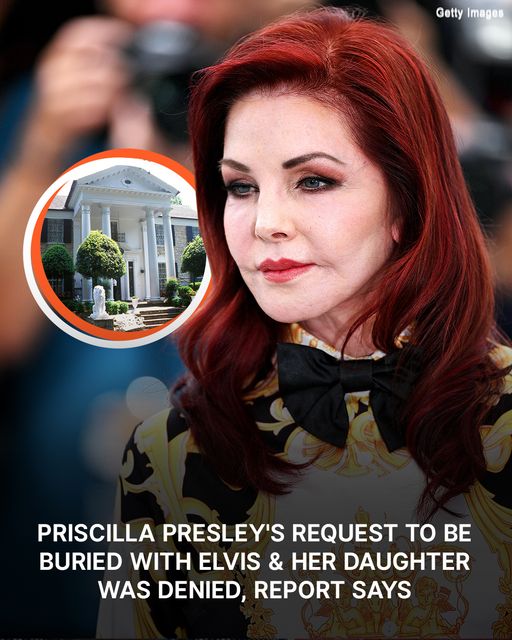 Priscilla Presley Denied Request to Be Buried with Elvis & Her Daughter, Report Says