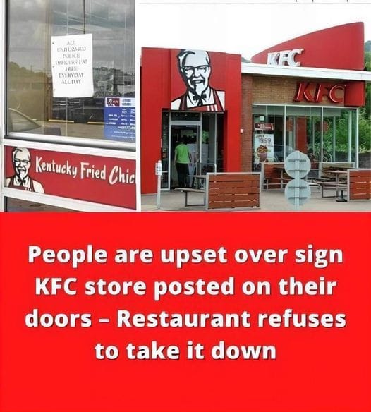 PEOPLE ARE ANGRY ABOUT A SIGN THAT A KFC STORE PUT ON THEIR DOORS, AND THE RESTAURANT WON’T REMOVE IT DESPITE THE COMPLAINTS