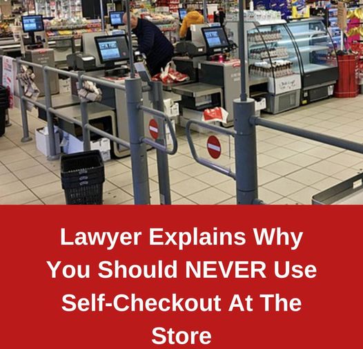 Lawyer Explains Why You Should NEVER Use Self-Checkout At The Store