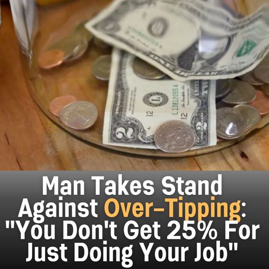 Man Speaks Out Against Over-Tipping: “You Don’t Earn 25% Just for Doing Your Job”