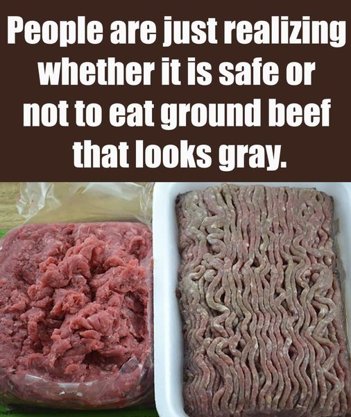 Is It Safe To Eat Ground Beef That Looks Gray?