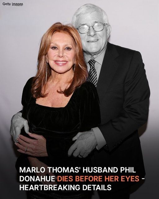 Marlo Thomas’ Husband Phil Donahue Dies: Details