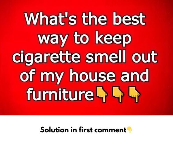 What’s the best way to keep cigarette smell out of my house and furniture