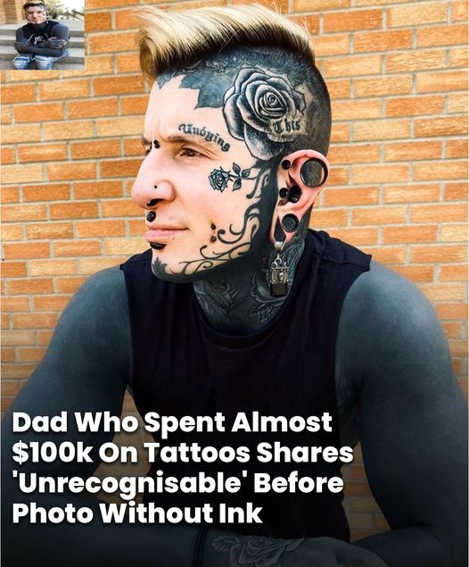 Dad Who Spent Almost $100k On Tattoos Shares ‘Unrecognisable’ Picture From 11 Years Ago